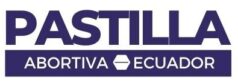 PASTILLA ABORTIVA ECUADOR